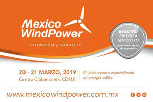 EN SU OCTAVA EDICIÓN, MEXICO WINDPOWER 2019, EL REFERENTE DEL SECTOR DE ENERGÍA EÓLICA EN LA REGIÓN