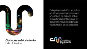 Especialistas exploran caminos hacia la nueva normalidad a través de la tecnología, en la primera edición del foro “Ciudades en Movimiento”